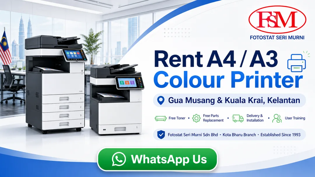 Rent A4 A3 colour printer in Gua Musang Kuala Krai Kelantan from Fotostat Seri Murni Kota Bharu with free toner, free parts replacement, delivery, installation, user training and onsite service.