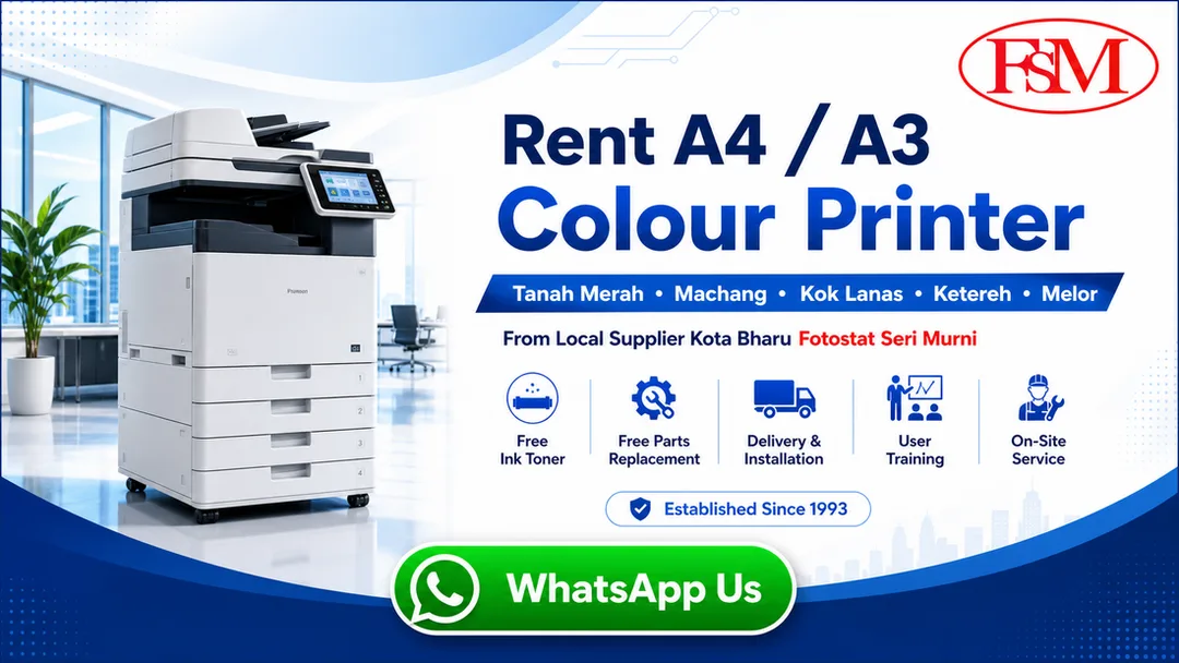 Rent A4 A3 colour printer in Tanah Merah Machang Kok Lanas Ketereh Melor Kelantan from Fotostat Seri Murni Kota Bharu with free toner, free parts replacement, delivery, installation, user training and onsite service.