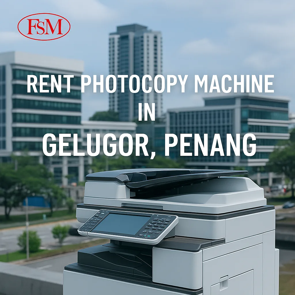 Rent Photocopy Machine in Gelugor Penang