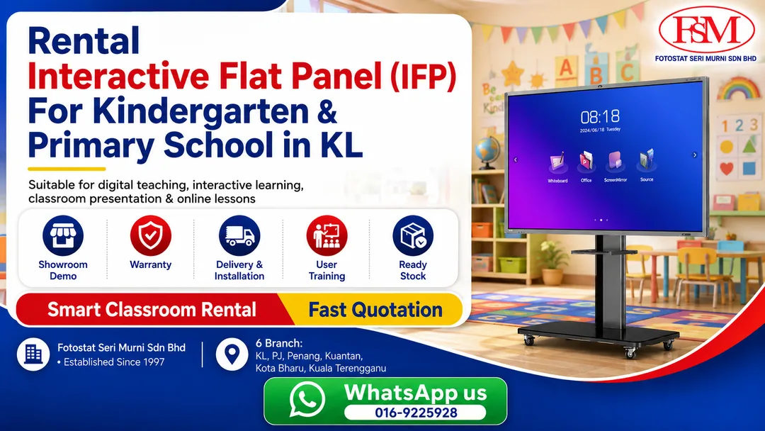 Rental Interactive Flat Panel IFP for kindergarten and primary school in Kuala Lumpur by Fotostat Seri Murni Sdn Bhd
