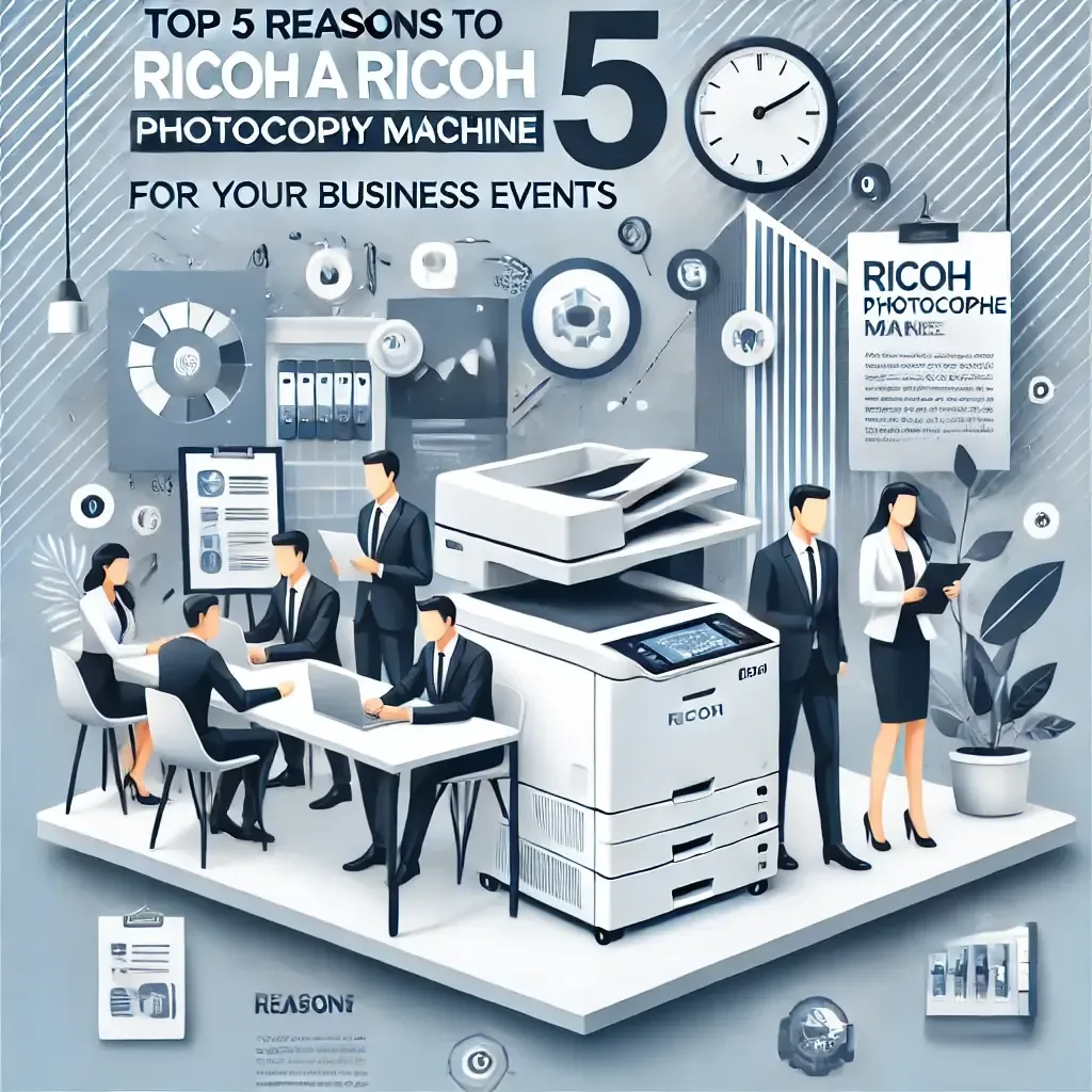 Top 5 Reasons to Rent a Photocopy Machine for Your Business Events